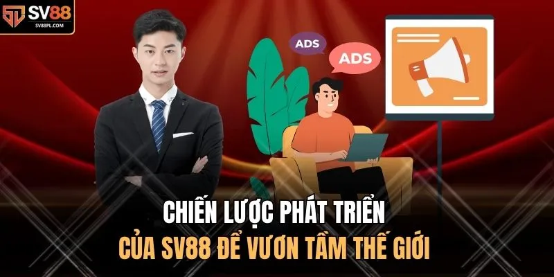 Chiến lược phát triển của SV88 để vươn tầm thế giới